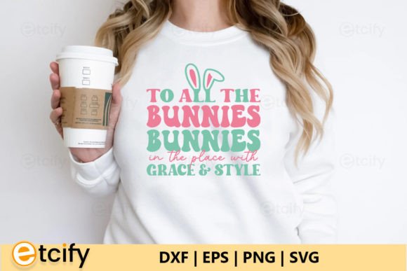 To All the Bunnies in the Place with Grace Style Retro SVG